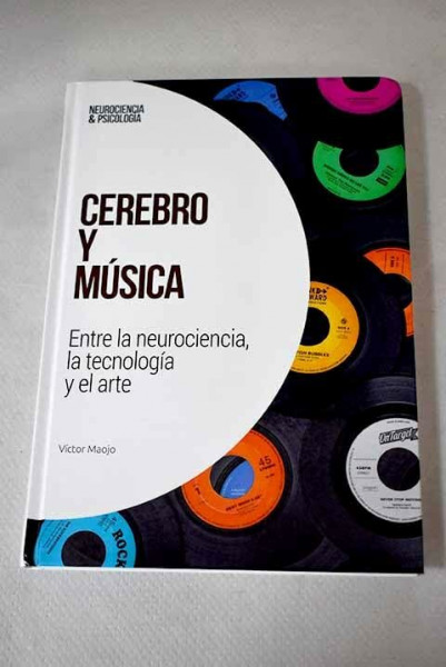 El cerebro musical: Entre la neurociencia, la tecnología y el arte (Neurociencia&Psicología, Band 15)