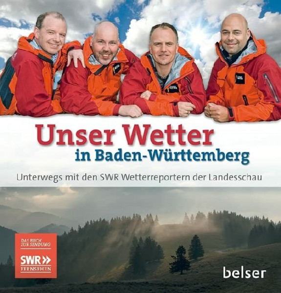 Unser Wetter in Baden-Württemberg: Unterwegs mit den SWR Wetterreportern der Landesschau