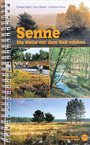 Senne. Die Natur mit dem Rad erleben: Radwanderbuch und Naturführer für die Senne (Radwanderführer Senne)