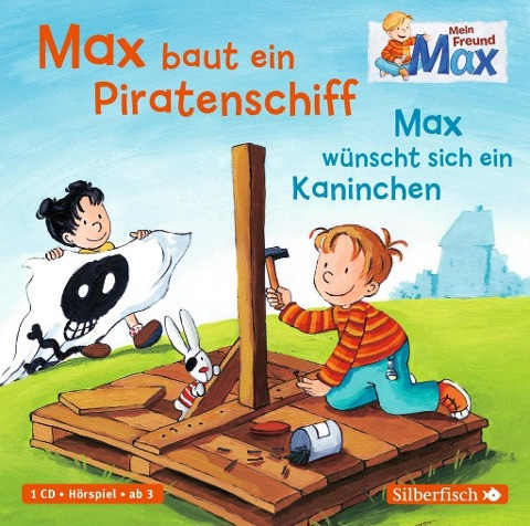 Mein Freund Max. Max baut ein Piratenschiff / Max wünscht sich ein Kaninchen