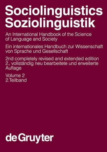 Soziolinguistik, 2 Bde., Vol.2: Ein internationales Handbuch zur Wissenschaft von Sprache und Gesellschaft. Z. Tl. in engl. Sprache (Sociolinguistics ... Wissenschaft von Sprache und Gesellschaft)