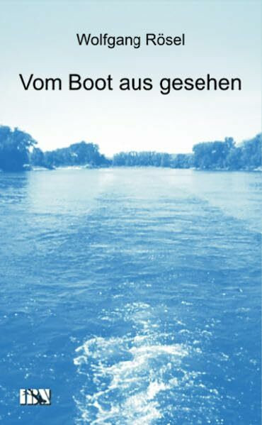 Vom Boot aus gesehen: Binnenfahrt im Abendland