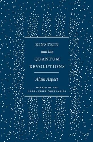 Einstein and the Quantum Revolutions (The France Chicago Collection)