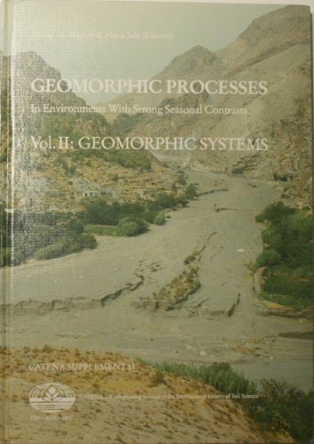 Geomorphic Processes in Environments with Strong Seasonal Contrasts. Vol. II: Geomorphic Systems