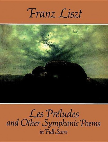 Les Préludes and Other Symphonic Poems in Full Score