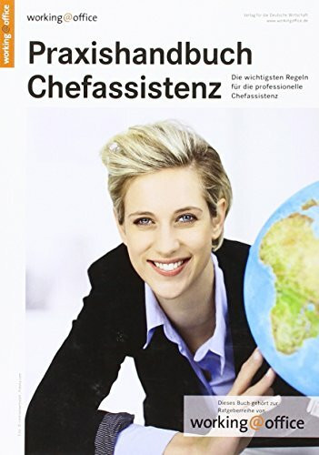 Praxishandbuch Chefassistenz: Expertenwissen, Checklisten und Praxistipps für die internationale Management-Assistenz