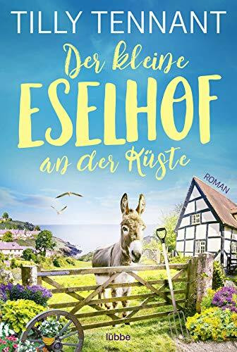 Der kleine Eselhof an der Küste: Roman