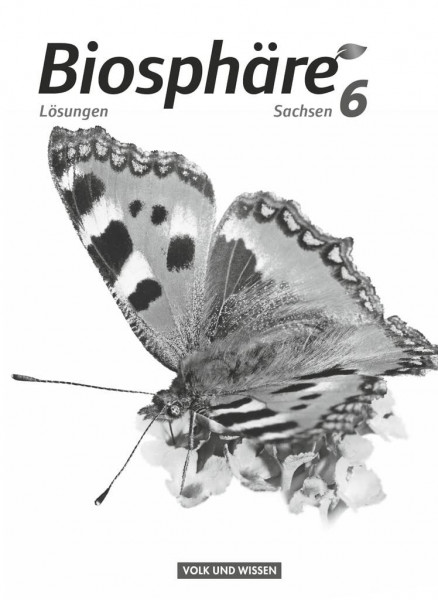 Biosphäre Sekundarstufe I - Gymnasium Sachsen - 6. Schuljahr: Lösungen zum Schulbuch