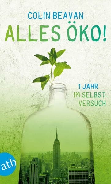 Alles öko!: Ein Jahr im Selbstversuch
