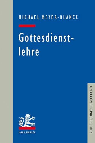 Gottesdienstlehre (Neue Theologische Grundrisse)