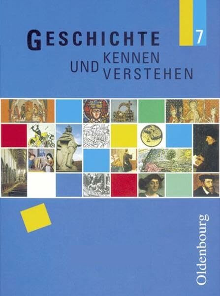 Geschichte kennen und verstehen - neu. Ausgabe für sechsstufige Realschulen in Bayern: Geschichte kennen und verstehen, Bd.7, 7. Jahrgangsstufe