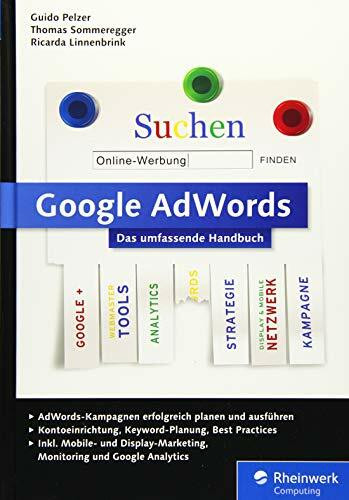 Google AdWords: Das umfassende Handbuch. Google Ads-Kampagnen erfolgreich planen und durchführen