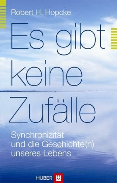 Es gibt keine Zufälle: Synchronizität und die Geschichte(n) unseres Lebens
