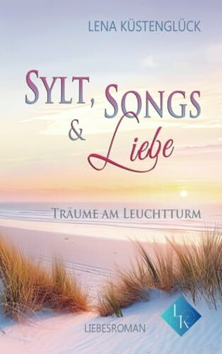 Sylt, Songs und Liebe: Träume am Leuchtturm