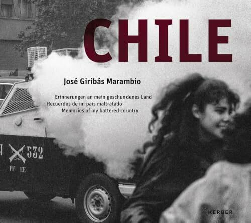 José Giribás Marambio: Chile. Erinnerungen an mein geschundenes Land