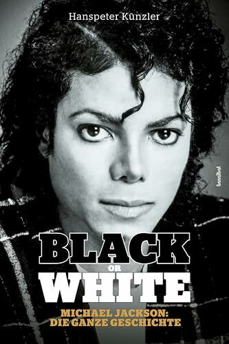 Black Or White: Michael Jackson - Die ganze Geschichte