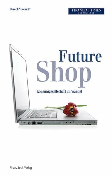 Futureshop: Konsumgesellschaft im Wandel Futureshop: Konsumgesellschaft im Wandel