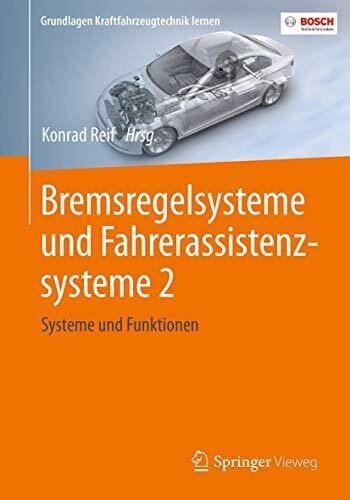 Bremsregelsysteme und Fahrerassistenzsysteme 2: Systeme und Funktionen (Grundlagen Kraftfahrzeugtechnik lernen)