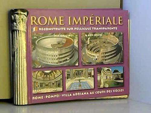 La rome impériale hier et aujourd'hui La rome impériale hier et aujourd'hui