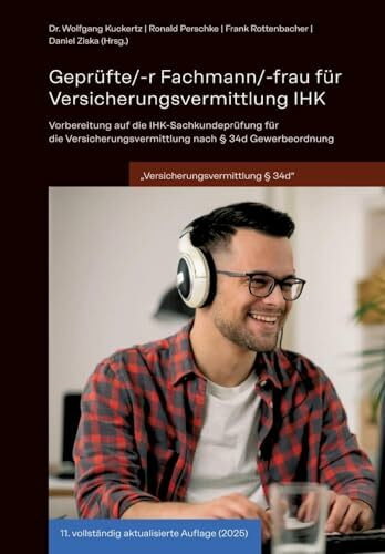 Geprüfte/-r Fachmann/-frau für Versicherungsvermittlung IHK: Vorbereitung auf die IHK-Sachkundeprüfung für die Versicherungsvermittlung nach § 34d Gewerbeordnung