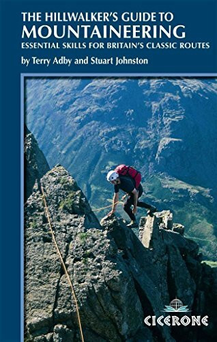 The Hillwalker's Guide to Mountaineering: Essential Skills for Britain's Classic Routes