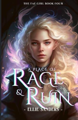 A Place of Rage & Ruin: A Dark Fae Romance (The Fae Girl, Band 4)