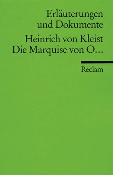Erläuterungen und Dokumente zu Heinrich von Kleist: Die Marquise von O... (Reclams Universal-Bibliothek)