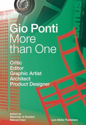 Gio Ponti. More than One: Critic, Editor, Graphic Artist, Architect, Product Designer