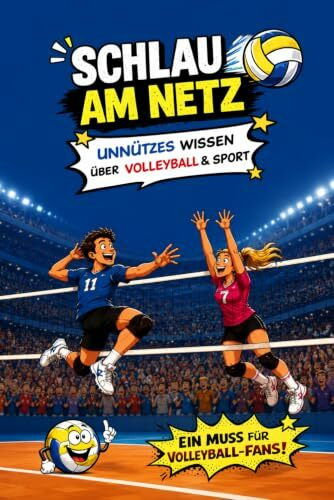 Schlau am Netz - Unnützes Wissen über Volleyball und Sport: Kuriose Fakten, Rekorde und Sportgeschichten | Das perfekte Geschenk für ... Mannschaften und Volleyballfans