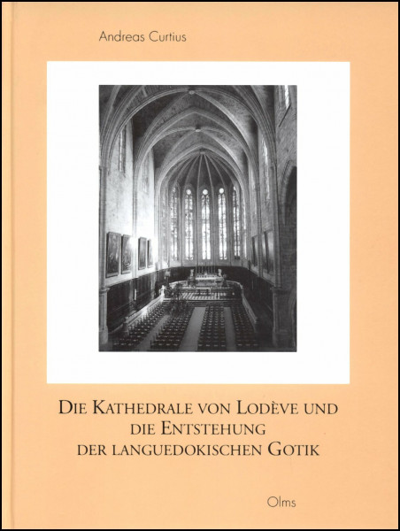 Die Kathedrale von Lodève und die Entstehung der languedokischen Gotik (Studien zur Kunstgeschichte)