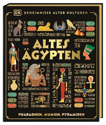 Geheimnisse alter Kulturen. Altes Ägypten: Pharaonen, Mumien, Pyramiden. Prachtvoll ausgestattetes Sachbuch. Für die ganze Familie und Kinder ab 10 Jahren