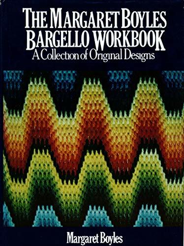 The Margaret Boyles Bargello Workbook: A Collection of Original Designs The Margaret Boyles Bargello Workbook: A Collection of Original Designs