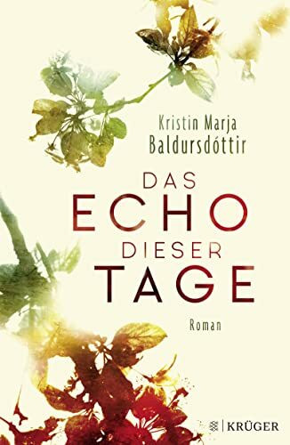 Das Echo dieser Tage: Roman