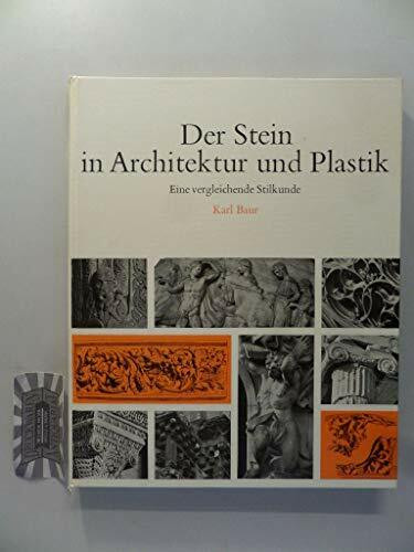 Der Stein in Architektur und Plastik.: Eine vergleichende Stilkunde