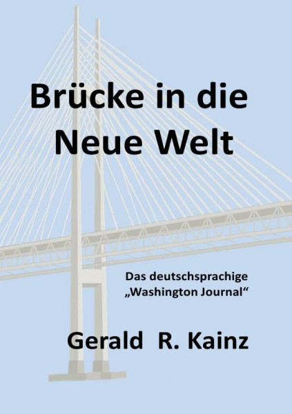 Brücke in die Neue Welt: Das deutschsprachige "Washington Journal"