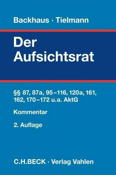 Der Aufsichtsrat: §§ 84, 87, 87a, 89, 90, 95-116, 120a, 161, 162, 170-172, 314, 394, 395 AktG