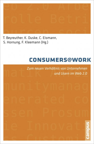 consumers@work: Zum neuen Verhältnis von Unternehmen und Usern im Web 2.0