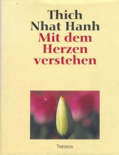 Mit dem Herzen verstehen. Kommentare zu dem Prajnaparamita Herz Sutra