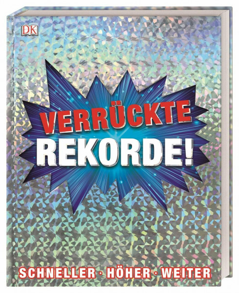 Verrückte Rekorde!: Schneller, höher, weiter. Cover mit Glitzerfolie