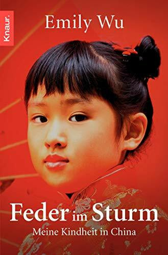 Feder im Sturm: Meine Kindheit in China