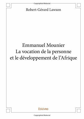 Emmanuel Mounier La vocation de la personne et le développement de l'Afrique
