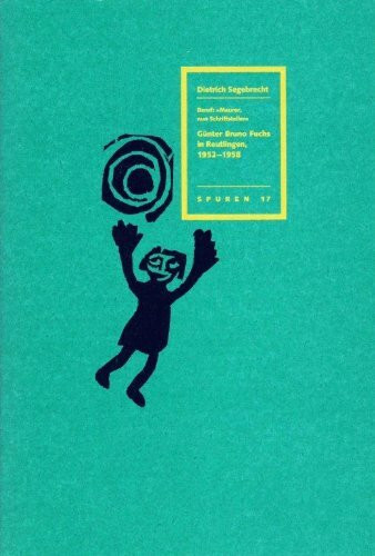 Günter Bruno Fuchs in Reutlingen, 1952-1958 (Spuren)