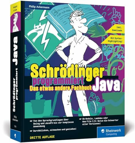 Schrödinger programmiert Java: Das etwas andere Fachbuch. Durchstarten mit Java und richtig viel Spaß! Für Einsteiger, Umsteiger und Code-Fans.