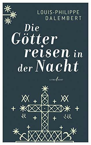 Die Götter reisen in der Nacht: Ungekürzte Ausgabe