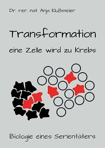 Transformation - eine Zelle wird zu Krebs