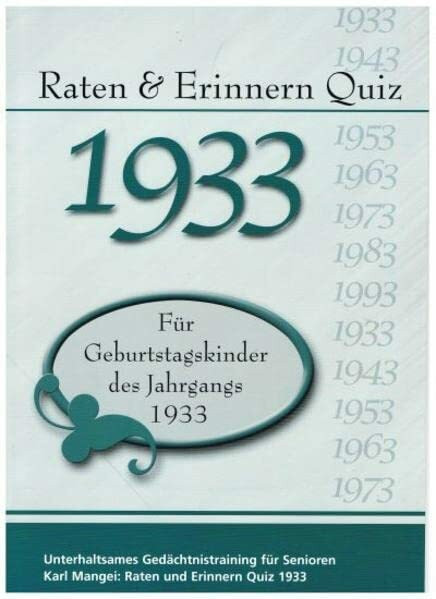 Raten und Erinnern Quiz 1933: Ein Jahrgangsquiz für Geburtstagskinder des Jahrgangs 1933