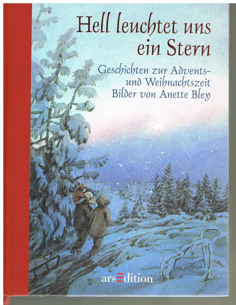 Hell leuchtet uns ein Stern: Geschichten zur Advents- und Weihnachtszeit. Nach den Regeln der neuen Rechtschreibung