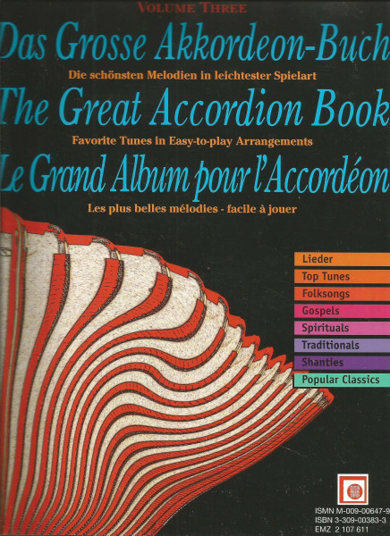 Das Grosse Akkordeon-Buch. The Great Accordion Book. Le Grand Album pour l' Accordeon.Vol.3: Die schönsten Melodien in leichtester Spielart. Lieder, ... Traditionals, Shanties, Popular Classics