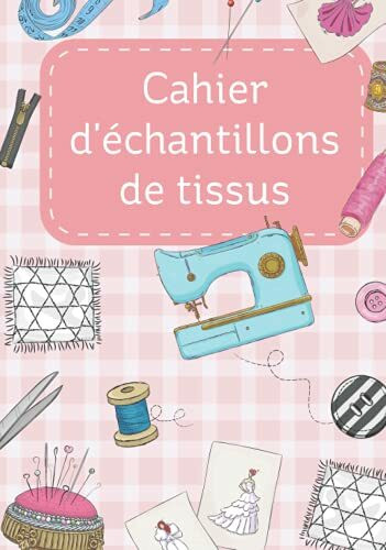 Cahier d’échantillons de tissus: Tissuthèque de 100 fiches techniques à remplir pour inventorier et organiser son stock de tissus