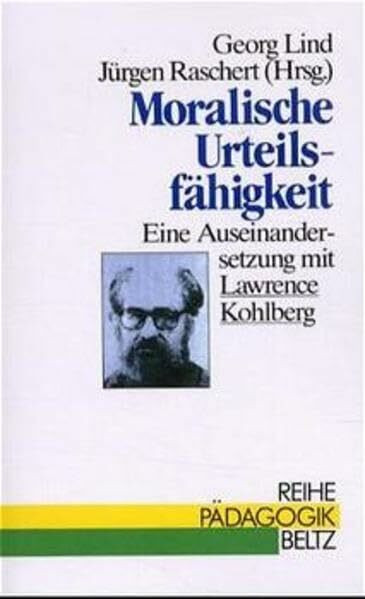 Moralische Urteilsfähigkeit (Book on Demand): Eine Auseinandersetzung mit Lawrence Kohlberg über Moral, Erziehung und Demokratie (Reihe Pädagogik)